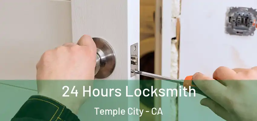  24 Hours Locksmith Temple City - CA