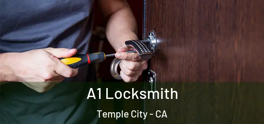  A1 Locksmith Temple City - CA