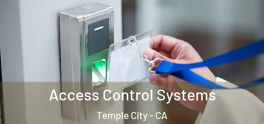  Access Control Systems Temple City - CA