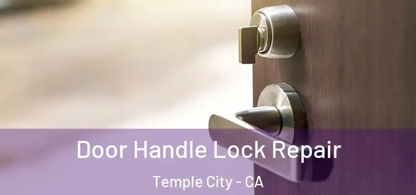  Door Handle Lock Repair Temple City - CA