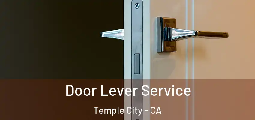  Door Lever Service Temple City - CA