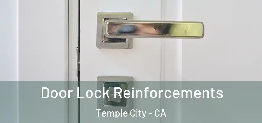  Door Lock Reinforcements Temple City - CA