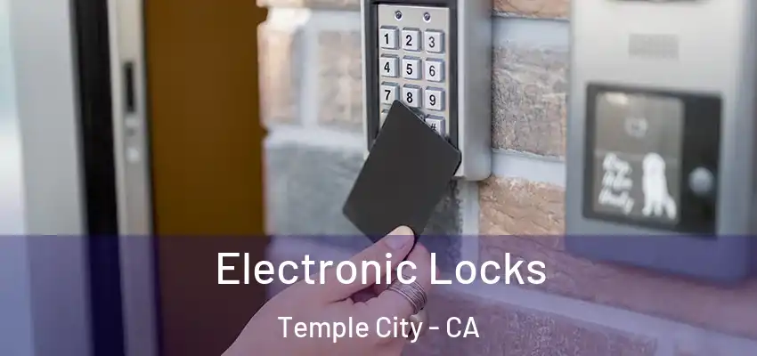  Electronic Locks Temple City - CA
