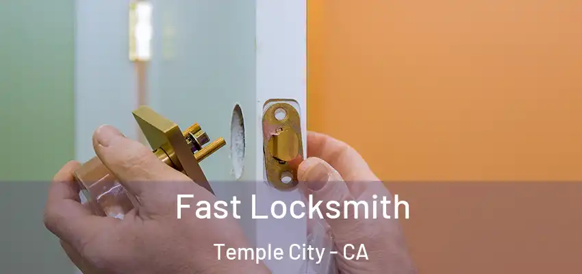  Fast Locksmith Temple City - CA