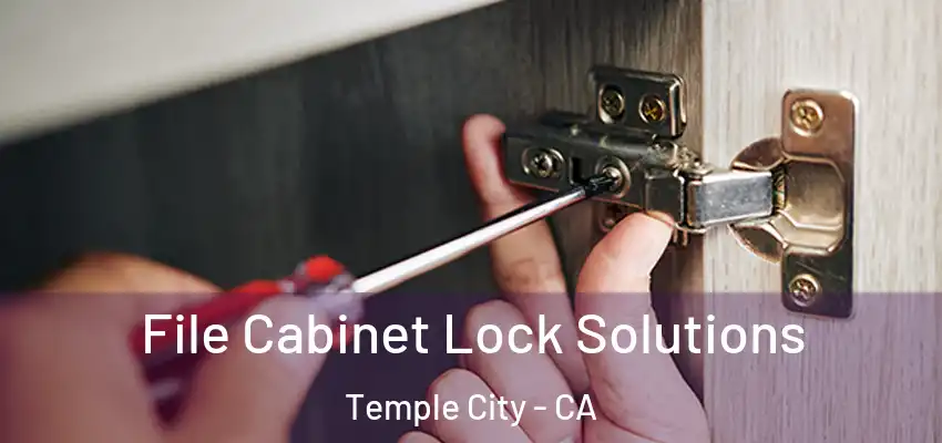 File Cabinet Lock Solutions Temple City - CA