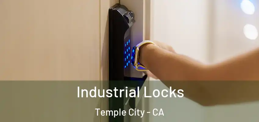  Industrial Locks Temple City - CA