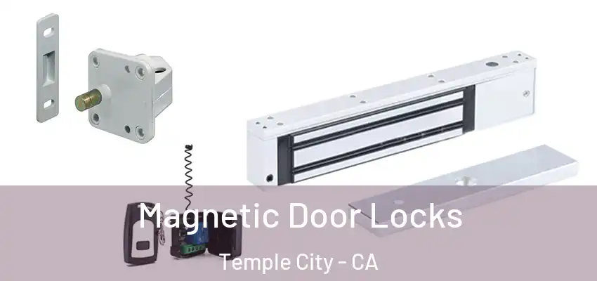 Magnetic Door Locks Temple City - CA