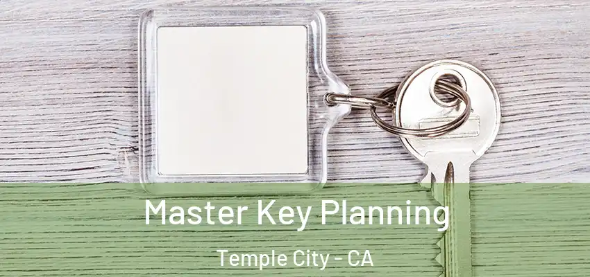  Master Key Planning Temple City - CA