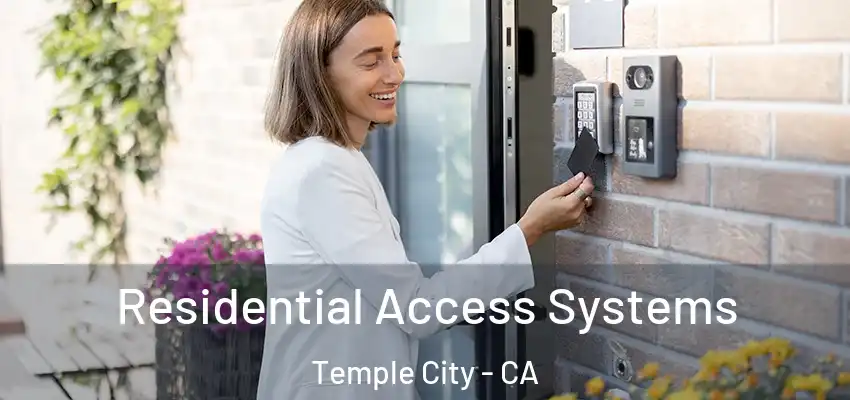  Residential Access Systems Temple City - CA