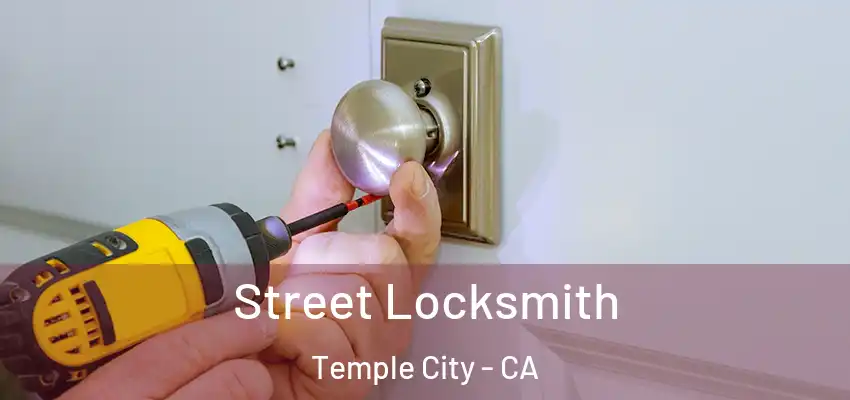  Street Locksmith Temple City - CA