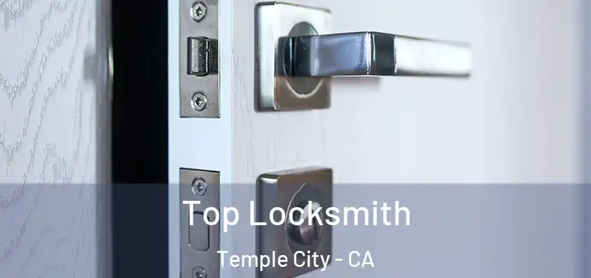  Top Locksmith Temple City - CA